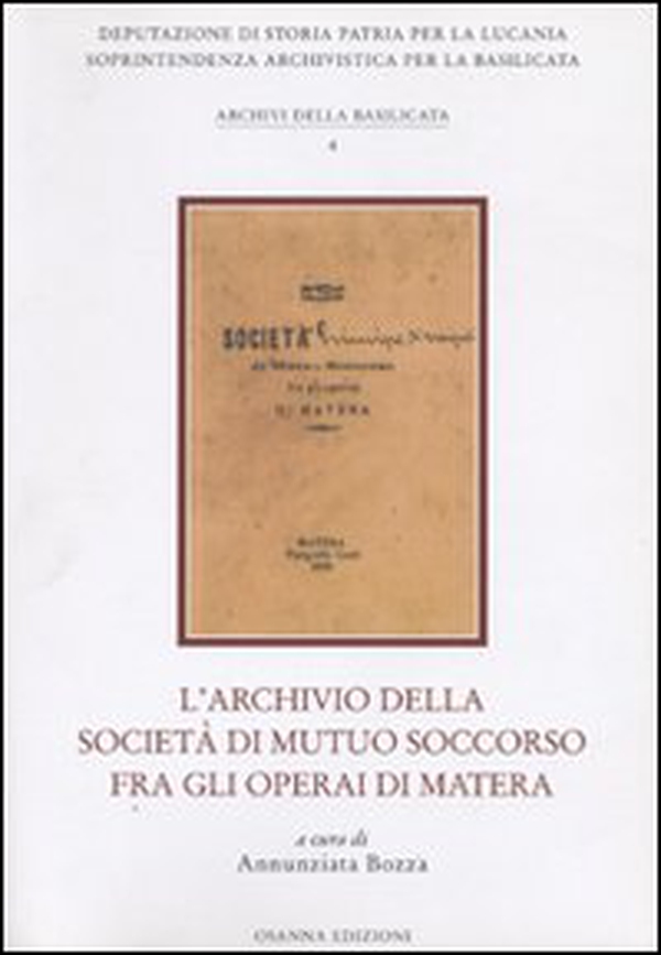 L'archivio della Società di mutuo soccorso fra gli operai di Matera - Librerie.coop L'archivio della Società di mutuo soccorso fra gli operai di Matera - Librerie.coop