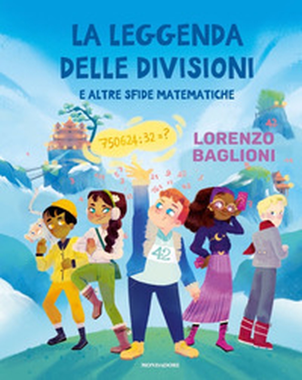 La leggenda delle divisioni e altre sfide matematiche - Librerie.coop La leggenda delle divisioni e altre sfide matematiche - Librerie.coop
