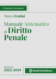 Manuale sistematico di diritto penale. Parte generale. 2023-2024. Concorso magistratura - Librerie.coop