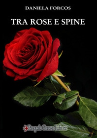 Tra rose e spine - Librerie.coop