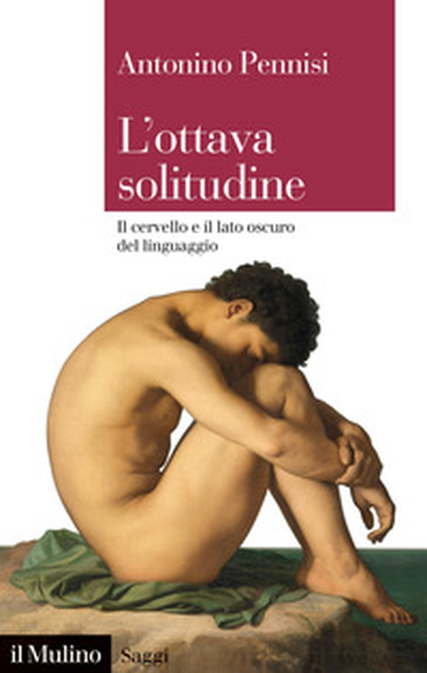 L'ottava solitudine. Il cervello e il lato oscuro del linguaggio - Librerie.coop L'ottava solitudine. Il cervello e il lato oscuro del linguaggio - Librerie.coop