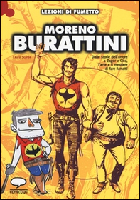 Moreno Burattini. Dalle storie dell'orrore a Zagor e Cico, l'arte e il mestiere di fare fumetti - Librerie.coop