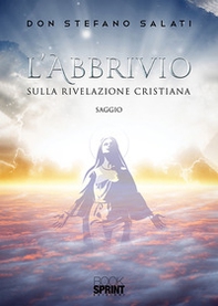 L'abbrivio. Sulla Rivelazione cristiana - Librerie.coop