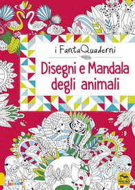 Disegni e mandala degli animali. I FantaQuaderni - Librerie.coop