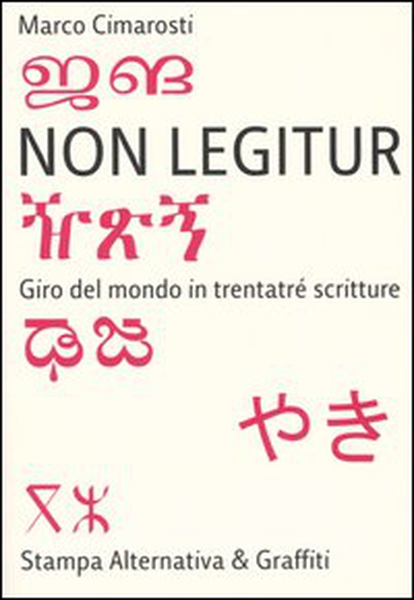 Non legitur. Giro del mondo in trentatré scritture - Librerie.coop