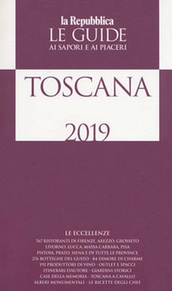Toscana. Guida ai sapori e ai piaceri della regione 2019 - Librerie.coop Toscana. Guida ai sapori e ai piaceri della regione 2019 - Librerie.coop