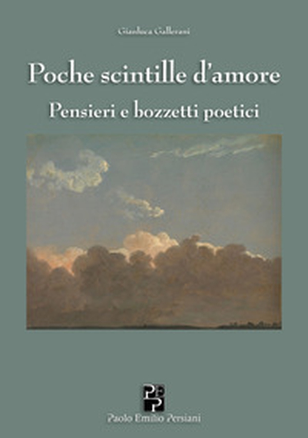 Poche scintille d'amore. Pensieri e bozzetti poetici - Librerie.coop