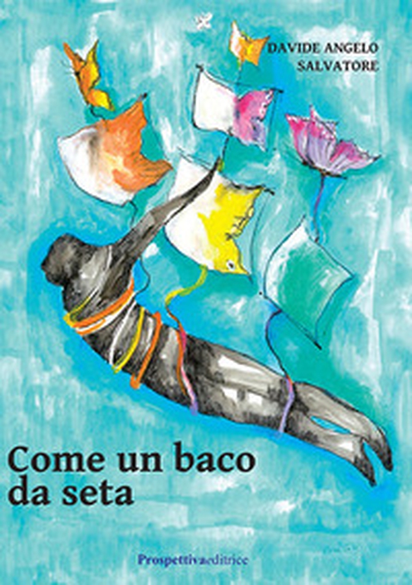 Come un baco da seta - Librerie.coop Come un baco da seta - Librerie.coop