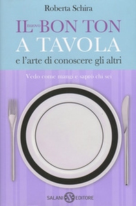 Il nuovo bon ton a tavola e l'arte di conoscere gli altri - Librerie.coop
