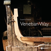 Venetian way. Ediz. italiana e inglese - Librerie.coop