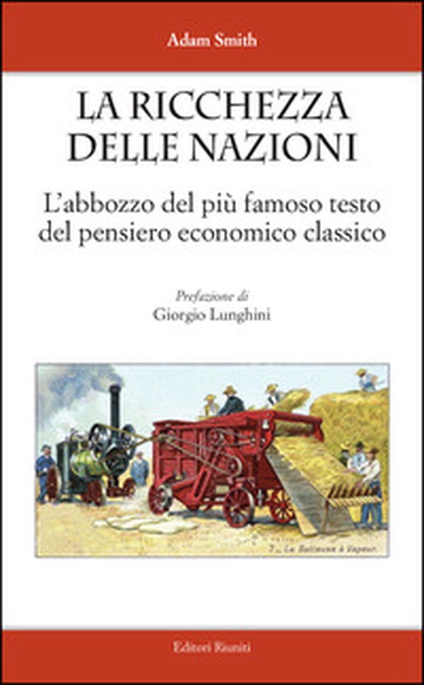 La ricchezza delle nazioni. L'abbozzo del più famoso testo del pensiero economico classico - Librerie.coop La ricchezza delle nazioni. L'abbozzo del più famoso testo del pensiero economico classico - Librerie.coop