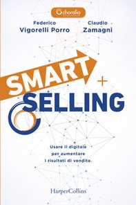 Smart selling. Usare il digitale per aumentare i risultati di vendita - Librerie.coop