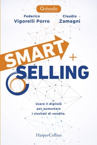 Smart selling. Usare il digitale per aumentare i risultati di vendita - Librerie.coop Smart selling. Usare il digitale per aumentare i risultati di vendita - Librerie.coop