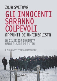 Gli innocenti saranno colpevoli. Appunti di un'idealista. La giustizia ingiusta nella Russia di Putin - Librerie.coop Gli innocenti saranno colpevoli. Appunti di un'idealista. La giustizia ingiusta nella Russia di Putin - Librerie.coop