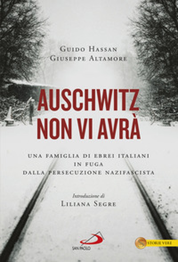 Auschwitz non vi avrà. Una famiglia di ebrei italiani in fuga dalla persecuzione nazifascista - Librerie.coop Auschwitz non vi avrà. Una famiglia di ebrei italiani in fuga dalla persecuzione nazifascista - Librerie.coop