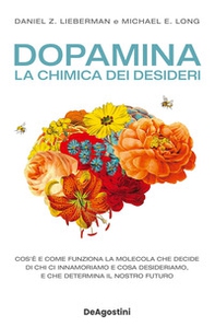 Dopamina. La chimica dei desideri - Librerie.coop
