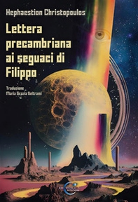 Lettera precambriana ai seguaci di Filippo - Librerie.coop