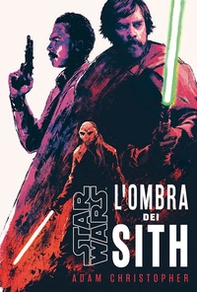 L'ombra dei Sith. Star wars romanzi - Librerie.coop