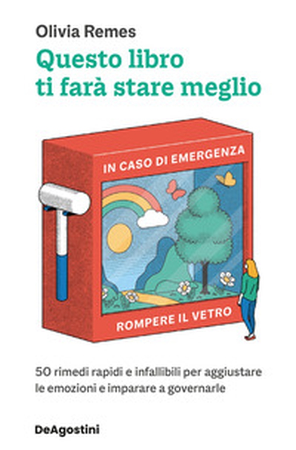 Questo libro ti farà stare meglio. 50 rimedi rapidi e infallibili per aggiustare le emozioni e imparare a governarle - Librerie.coop Questo libro ti farà stare meglio. 50 rimedi rapidi e infallibili per aggiustare le emozioni e imparare a governarle - Librerie.coop
