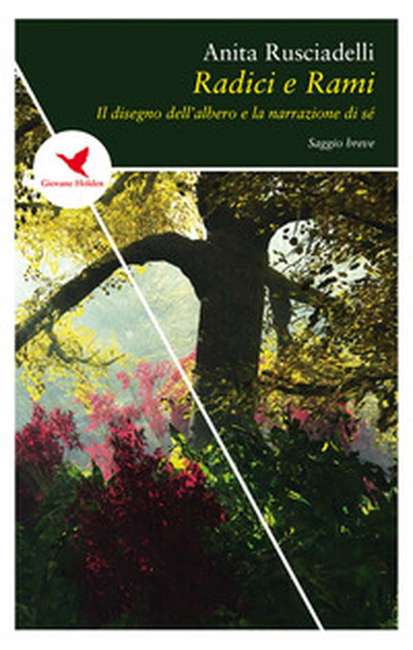 Radici e rami. Il disegno dell'albero e la narrazione di sé - Librerie.coop Radici e rami. Il disegno dell'albero e la narrazione di sé - Librerie.coop