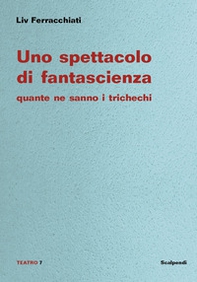 Uno spettacolo di fantascienza. Quante ne sanno i trichechi - Librerie.coop