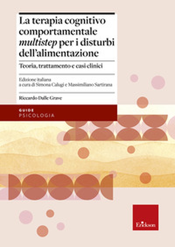 Terapia cognitivo comportamentale multistep per i disturbi dell'alimentazione. Teoria, trattamento e casi clinici - Librerie.coop Terapia cognitivo comportamentale multistep per i disturbi dell'alimentazione. Teoria, trattamento e casi clinici - Librerie.coop