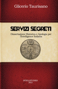 Servizi segreti. Dissertazione Historica e Apologia per l'Intelligence Italiana - Librerie.coop