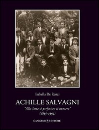 Achille Salvagni. «Alla lotta si preferisce il numero» (1897-1995) - Librerie.coop Achille Salvagni. «Alla lotta si preferisce il numero» (1897-1995) - Librerie.coop