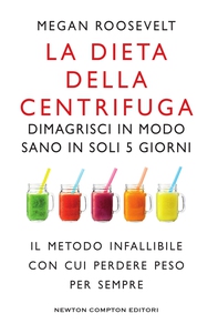 La dieta della centrifuga - Librerie.coop La dieta della centrifuga - Librerie.coop