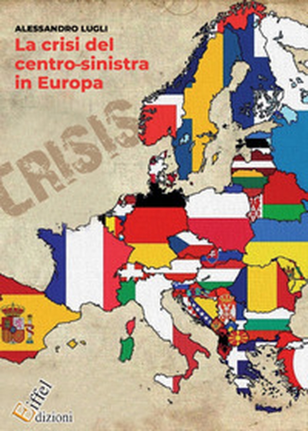 La crisi del centro-sinistra in Europa - Librerie.coop La crisi del centro-sinistra in Europa - Librerie.coop