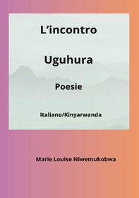 L'incontro-Uguhura - Librerie.coop
