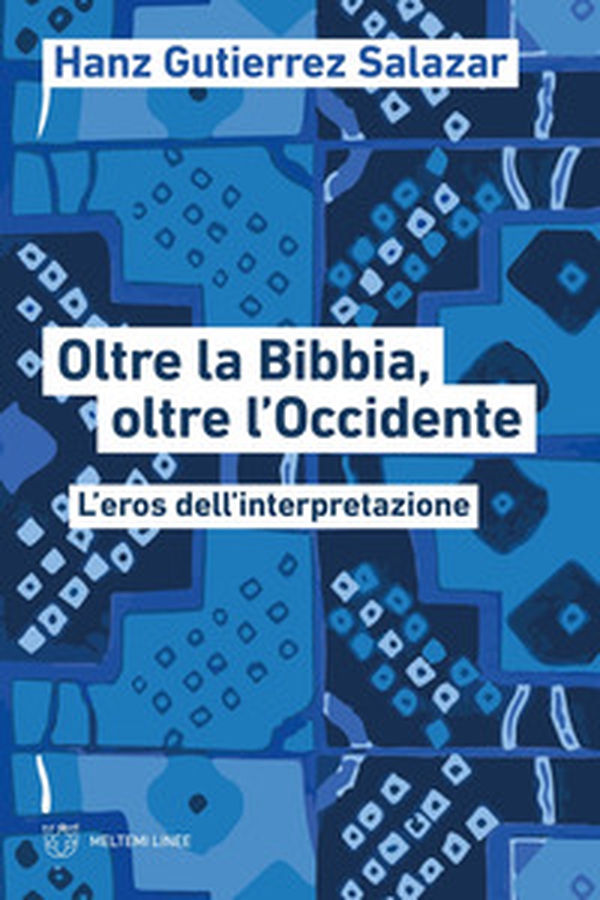 Oltre la Bibbia, oltre l'Occidente. L'eros dell'interpretazione - Librerie.coop Oltre la Bibbia, oltre l'Occidente. L'eros dell'interpretazione - Librerie.coop