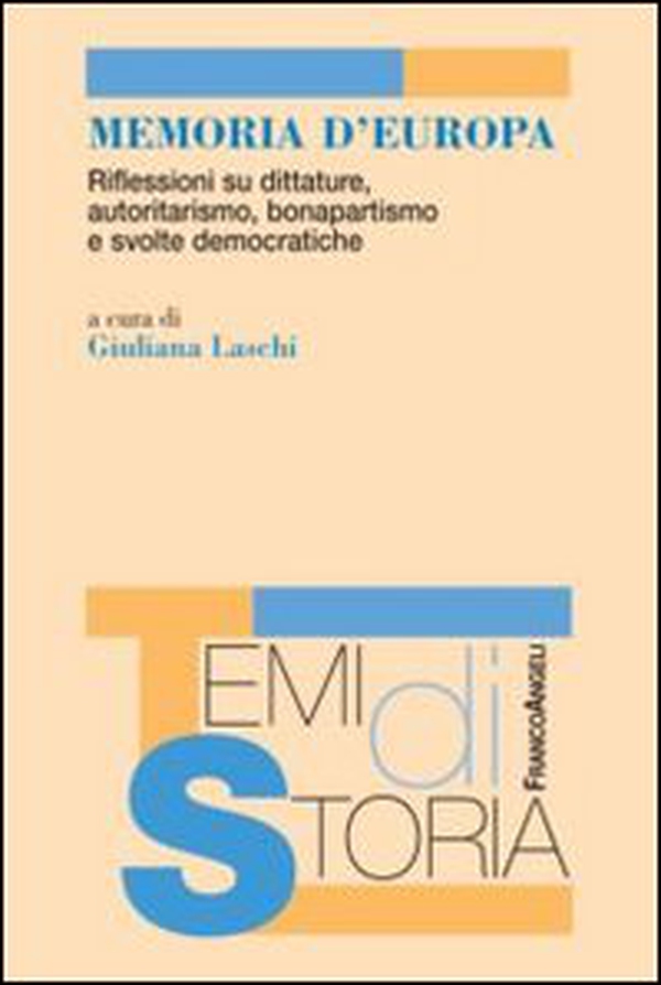 Memoria d'Europa. Riflessioni su dittature, autoritarismo, bonapartismo e svolte democratiche - Librerie.coop Memoria d'Europa. Riflessioni su dittature, autoritarismo, bonapartismo e svolte democratiche - Librerie.coop