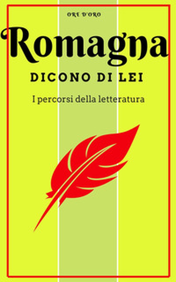 Romagna. Dicono di lei. Un viaggio letterario - Librerie.coop Romagna. Dicono di lei. Un viaggio letterario - Librerie.coop