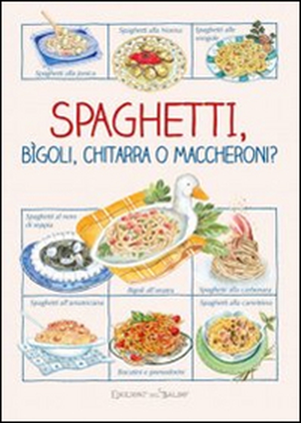 Spaghetti, bìgoli, chitarra o maccheroni? - Librerie.coop