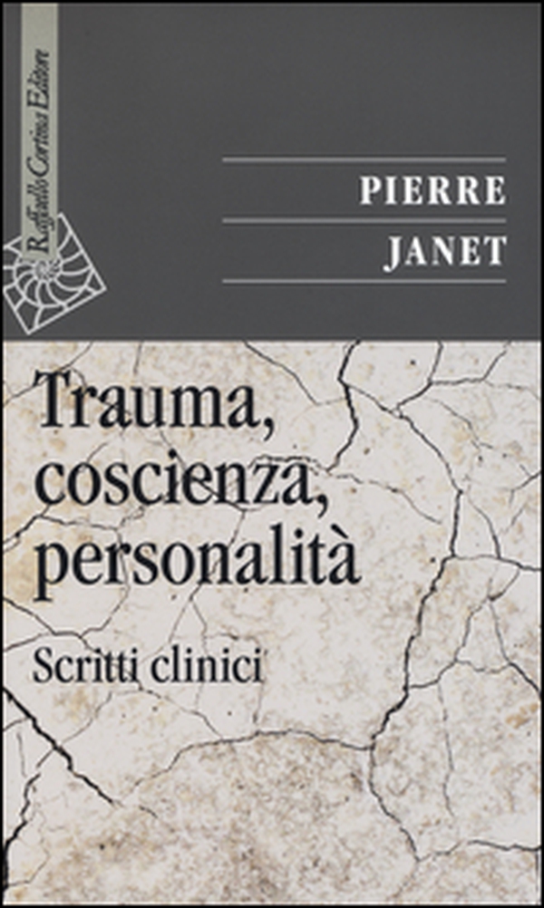 Trauma, coscienza, personalità. Scritti clinici - Librerie.coop Trauma, coscienza, personalità. Scritti clinici - Librerie.coop