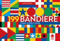 199 bandiere. Forme, figure e colori - Librerie.coop