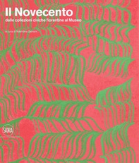Il Novecento dalle collezioni civiche fiorentine al museo - Librerie.coop