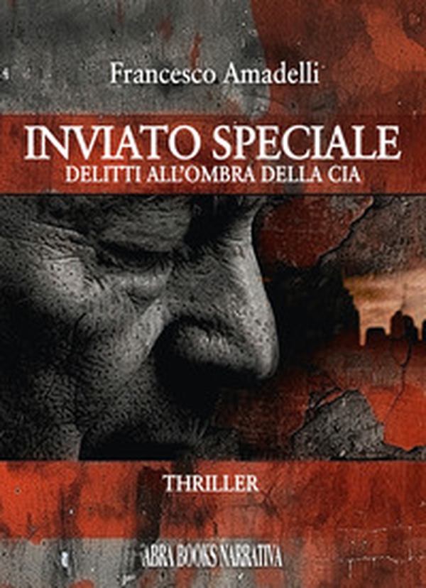 Inviato speciale. Delitti all'ombra della Cia - Librerie.coop Inviato speciale. Delitti all'ombra della Cia - Librerie.coop