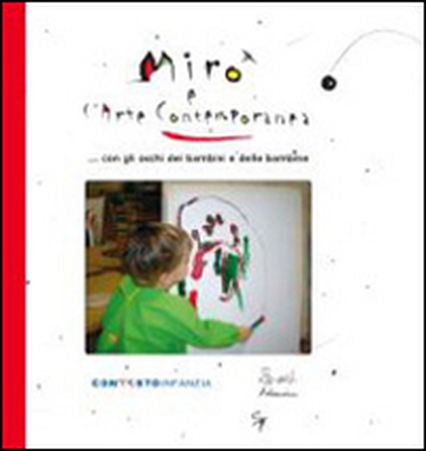 Mirò e l'arte contemporanea con gli occhi dei bambini e delle bambine - Librerie.coop Mirò e l'arte contemporanea con gli occhi dei bambini e delle bambine - Librerie.coop