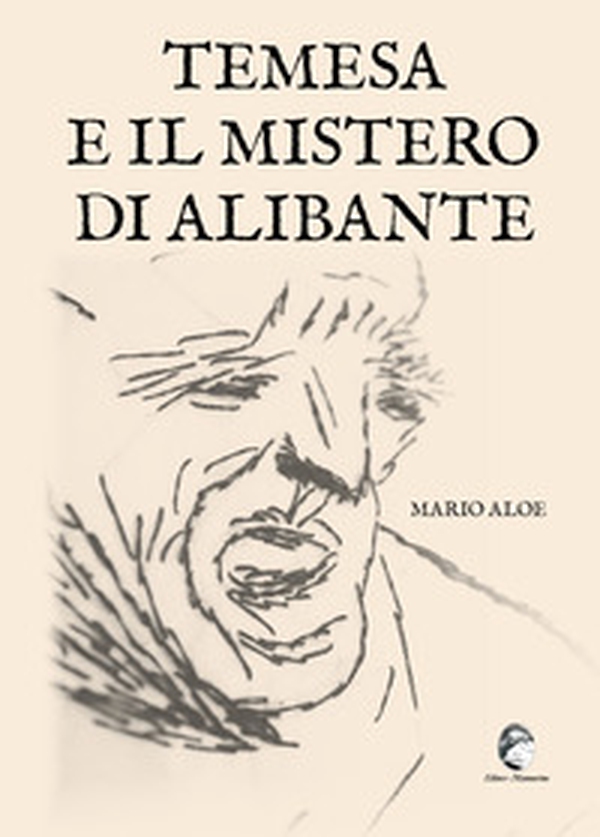 Temesa e il mistero di Alibante - Librerie.coop Temesa e il mistero di Alibante - Librerie.coop