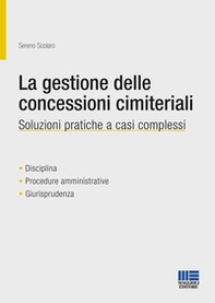 La gestione delle concessioni cimiteriali. Soluzioni pratiche a casi complessi - Librerie.coop