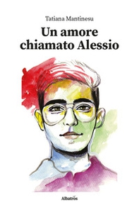Un amore chiamato Alessio - Librerie.coop