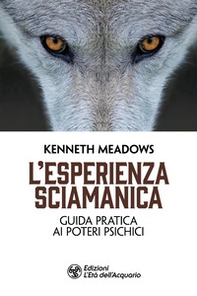 L'esperienza sciamanica. Guida pratica ai poteri psichici - Librerie.coop L'esperienza sciamanica. Guida pratica ai poteri psichici - Librerie.coop