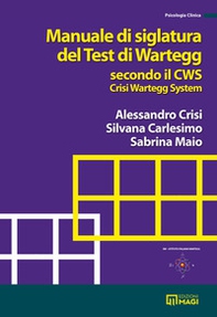 Manuale di siglatura del test di Wartegg secondo il CWS - Crisi Wartegg System - Librerie.coop
