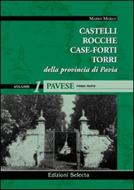 Castelli, rocche, case-forti, torri della provincia di Pavia vol. 1-2: Pavese - Librerie.coop