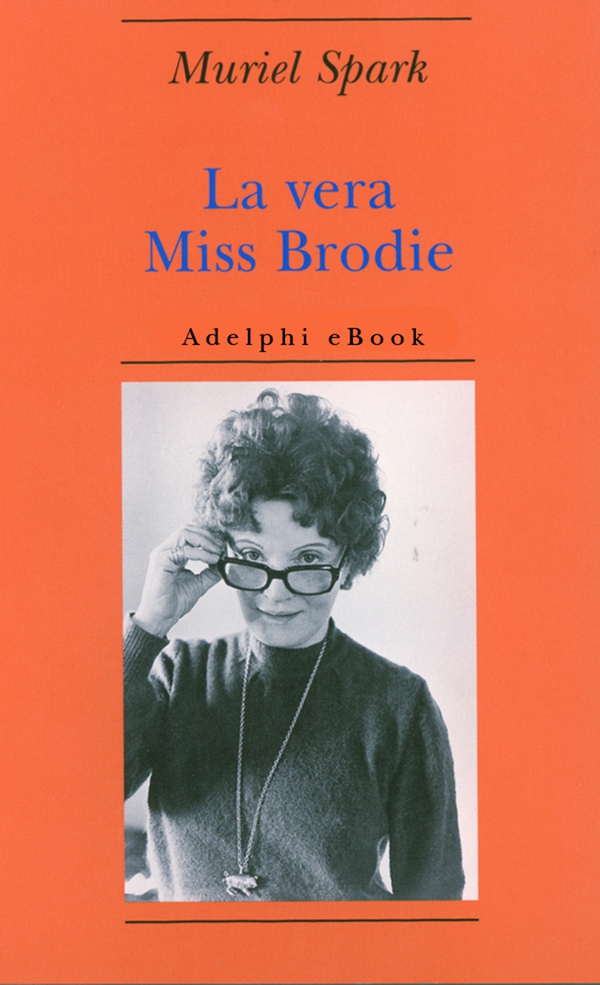 La vera Miss Brodie - Librerie.coop La vera Miss Brodie - Librerie.coop