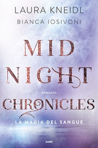 La magia del sangue. Midnight chronicles - Librerie.coop La magia del sangue. Midnight chronicles - Librerie.coop