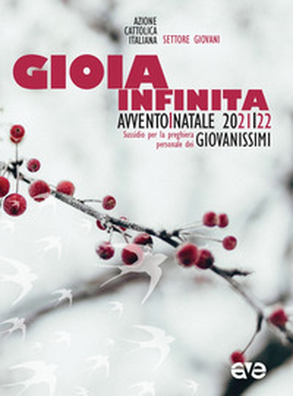 Gioia infinita. Avvento e Natale 2021 Giovanissimi. Sussidi per la preghiera personale - Librerie.coop Gioia infinita. Avvento e Natale 2021 Giovanissimi. Sussidi per la preghiera personale - Librerie.coop