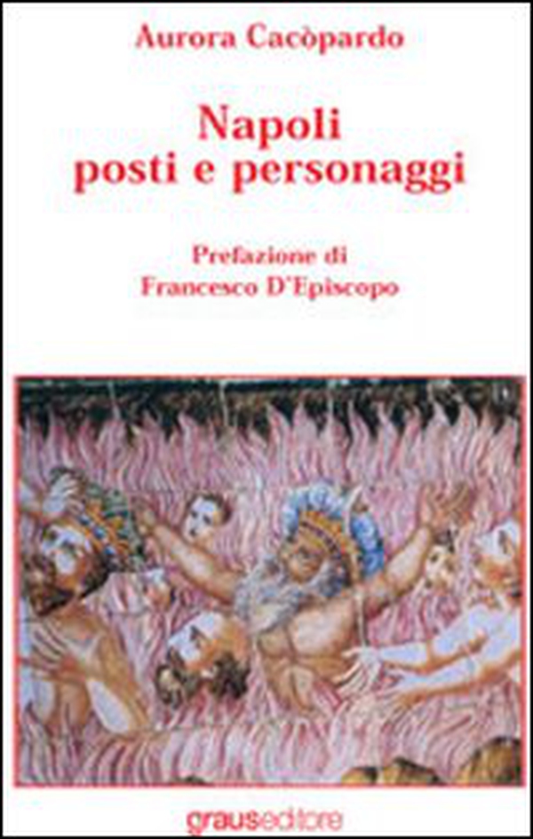 Napoli posti e personaggi - Librerie.coop Napoli posti e personaggi - Librerie.coop
